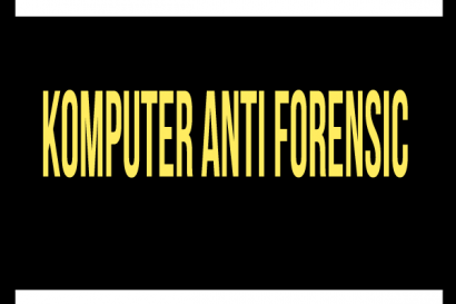 Mengenal Komputer Anti Forensik