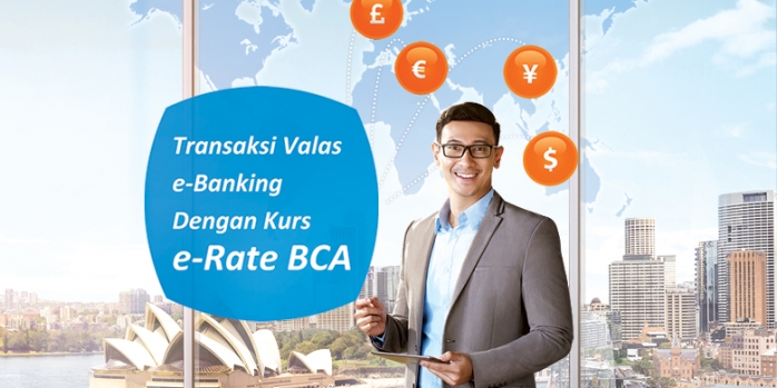 Transaksi Valas Lebih Praktis dan Untung dengan e-Rate BCA