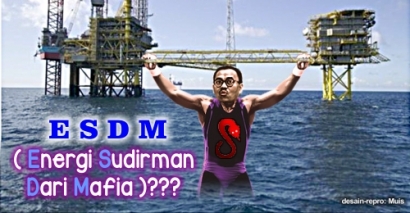 Terkait Blok Masela, ESDM = “Energi Sudirman dari Mafia”?