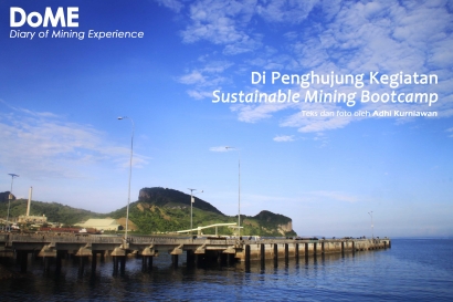 Diary of Mining Experience #8: Di Penghujung Kegiatan Sustainable Mining Bootcamp