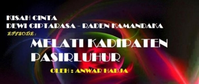 Novel : Kisah Cinta Dewi Ciptarasa - Raden Kamandaka (83)