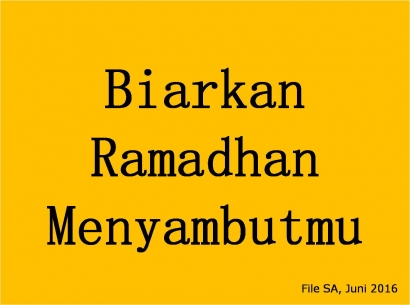 Biarkan Ramadhan Menyambutmu