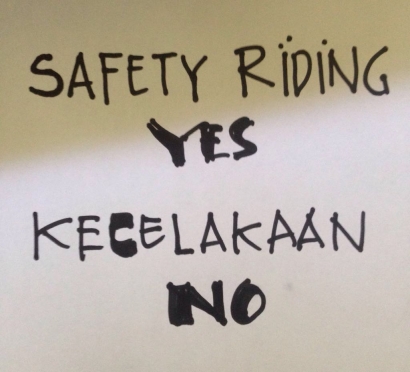 Safety Riding Yes! Kecelakaan Lalu Lintas No! Demi Keselamatan Jiwa Kita