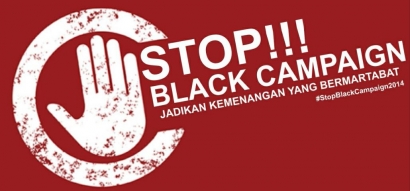 Demi Anak Cucu Kita, Stop Kampanye Hitam (Black Campaign)!
