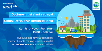 [HARI TERAKHIR] Blog Review: Optimasi Instalasi sebagai Solusi Defisit Air Bersih Jakarta