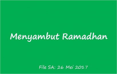 Menyambut Ramadhan: Puasa Mah Puasa Aja!