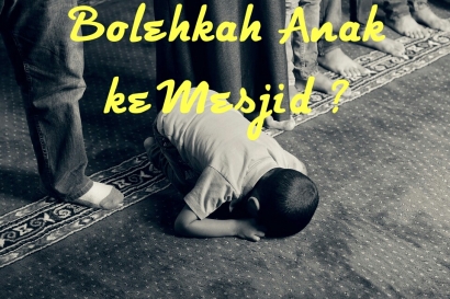 Bolehkah Anak Balita Diajak ke Masjid?