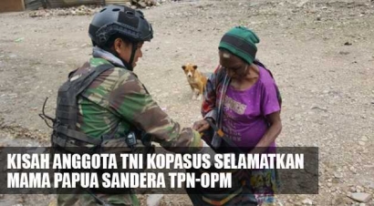 Kisah Anggota TNI Kopasus Selamatkan Mama Papua Sandera TPN-OPM