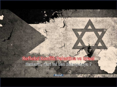 [Refleksi] Konflik Palestina Versus Israel