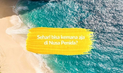 Sehari Bisa Kemana Saja di Nusa Penida?
