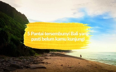 5 Pantai Tersembunyi Bali yang Pasti Belum Pernah Kamu Kunjungi