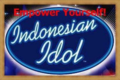 Indonesian Idol, "Empower Yourself"!
