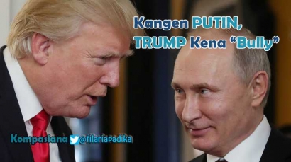 Kangen Putin, Trump Kena "Bully"