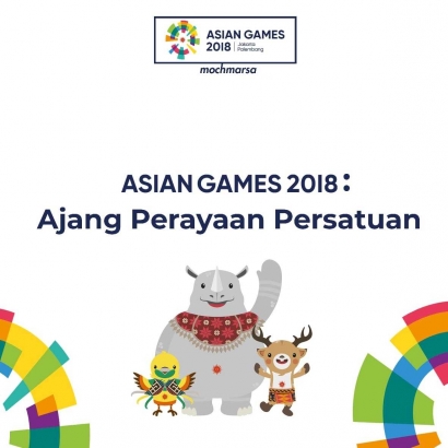 Asian Games 2018 Ajang Perayaan Persatuan