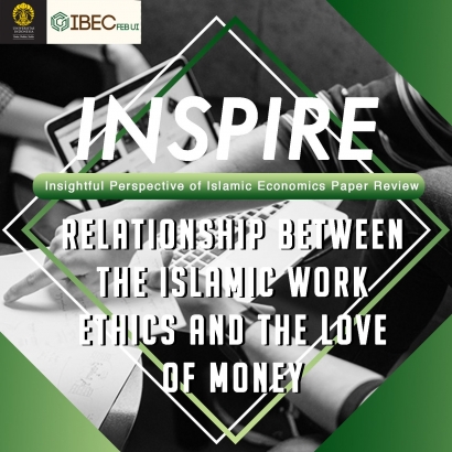 INSPIRE: "Relationship Between The Islamic Work Ethics and The Love of Money"