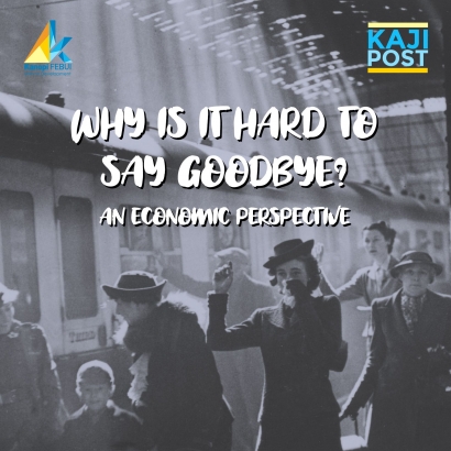 Why Is It So Hard to Say Goodbye? An Economic Perspective