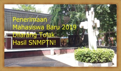 Penerimaan Mahasiswa Baru 2019 Dilarang Tolak Hasil SNMPTN!