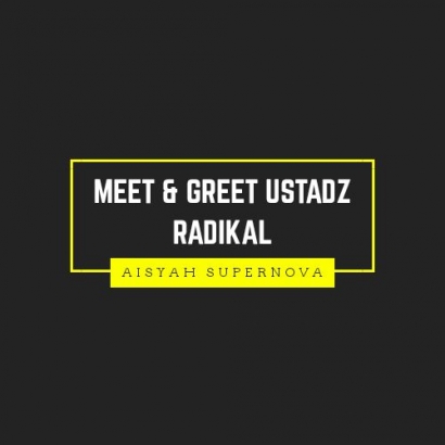 "Meet and Greet" Ustaz Radikal