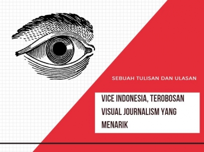 Vice Indonesia, Terobosan "Visual Journalism" yang Menarik