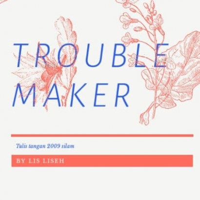 Trouble Maker (Part 3)