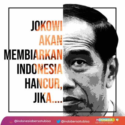 Jokowi Akan Membiarkan Indonesia Hancur, Jika...
