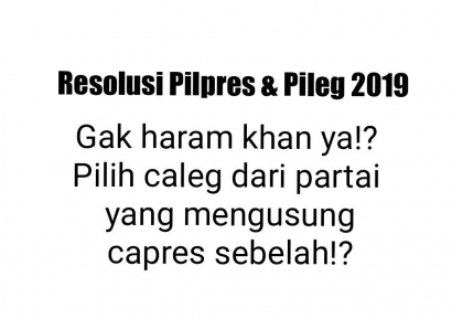 Resolusi buat yang Masih Gamang di Pileg-Pilpres 2019