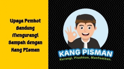 Upaya Pemerintah Kota Bandung Mengurangi Sampah dengan "KANG PISMAN"