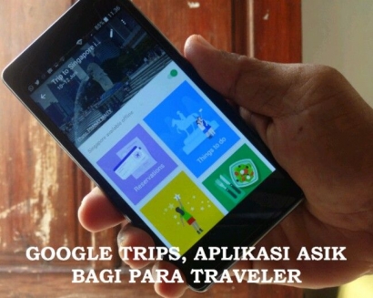 Google Trips, Aplikasi Asik buat Para Traveler
