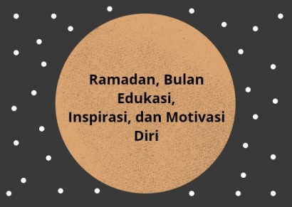 Ramadan Bulan Edukasi, Inspirasi, dan Motivasi Diri, Termasuk untuk "Ahli Udut" yang Ingin Taubat