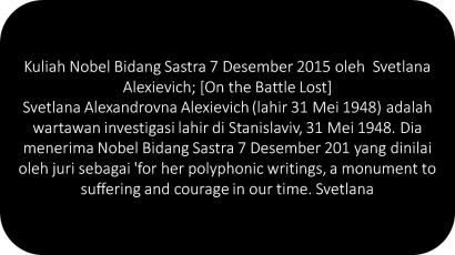 Kuliah 4: Nobel Bidang Sastra Svetlana Alexievich