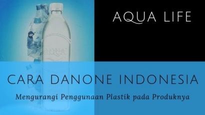 Cara Danone Indonesia Mengurangi Penggunaan Plastik Pada Kemasan Produknya