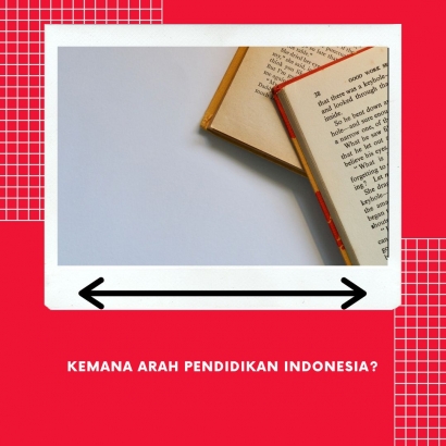Ke Mana Arah Pendidikan Indonesia?
