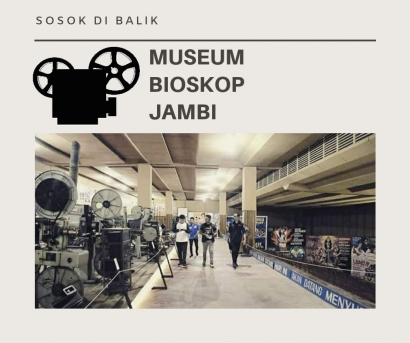 Sosok di Balik Museum Bioskop Jambi