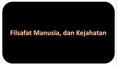 Filsafat Manusia, dan Kejahatan [7]