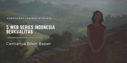 5 Web Series Indonesia Berkualitas yang Bikin Baper