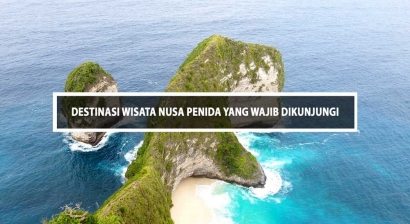 7 Destinasi Favorit yang Wajib Dikunjungi di Nusa Penida