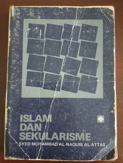 Resensi Buku "Islam dan Sekularisme" Karya Naquib Al-Attas