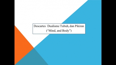 Descartes Dualisme Tubuh dan Pikiran