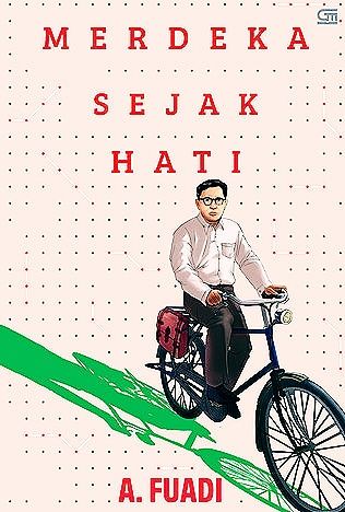 Review Buku "Merdeka Sejak Hati" Karya Ahmad Fuadi
