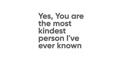 Terjebak Perasaan karena "This is The Most Kind Person I've Ever Known"