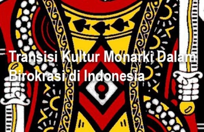 Transisi Kultur Monarki dalam Birokrasi di Indonesia