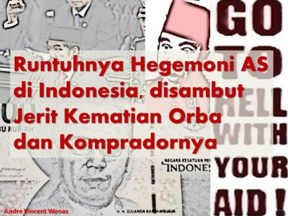 Runtuhnya Hegemoni AS di Indonesia, Disambut Jerit Kematian Orba dan Kompradornya