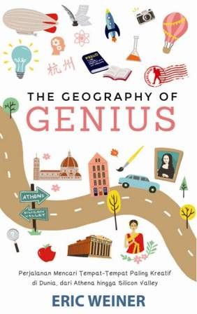 Jelajah Tempat-tempat Jenius, Resensi Buku "Geography of Genius" Karya Eric Weiner, Bagian 1/2
