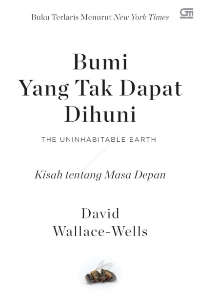 Masa Depan Bumi Kita, Resensi Buku "Bumi yang Tak Dapat Dihuni" Karya David Wallace-Wells Bagian 1/2