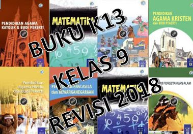Download Buku Siswa dan Buku Guru Kelas 9 Revisi 2018 Semua Mapel