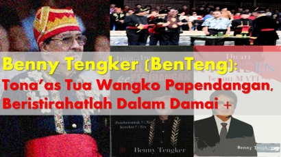 Benny Tengker (Benteng): Tona'as Tua Wangko Papendangan, Beristirahatlah dalam Damai