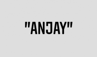 Kata "Anjay" Bisa Dijadikan, Dua Makna Yang Berbeda!