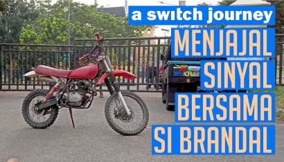 a #switchjourney: Menjajal Sinyal Bersama Si Brandal