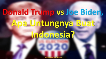 Donald Trump vs Joe Biden, Apa Untungnya buat Indonesia?