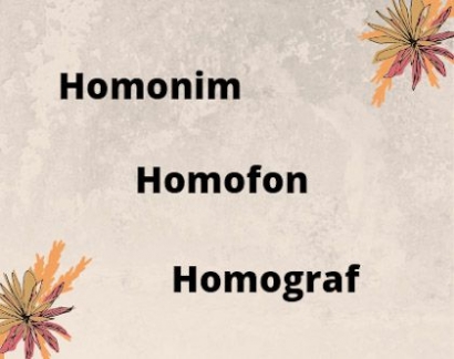 Mengenal Homonim, Homofon, dan Homograf